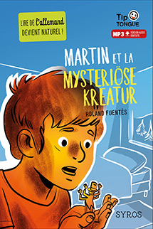 Martin et la Mysteri&ouml;se Kreatur - A1 D&eacute;couverte - D&egrave;s 10 ans