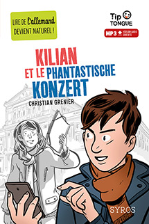 Kilian et le Phantastische Konzert&nbsp;- A2 Interm&eacute;diaire - D&egrave;s 12 ans
